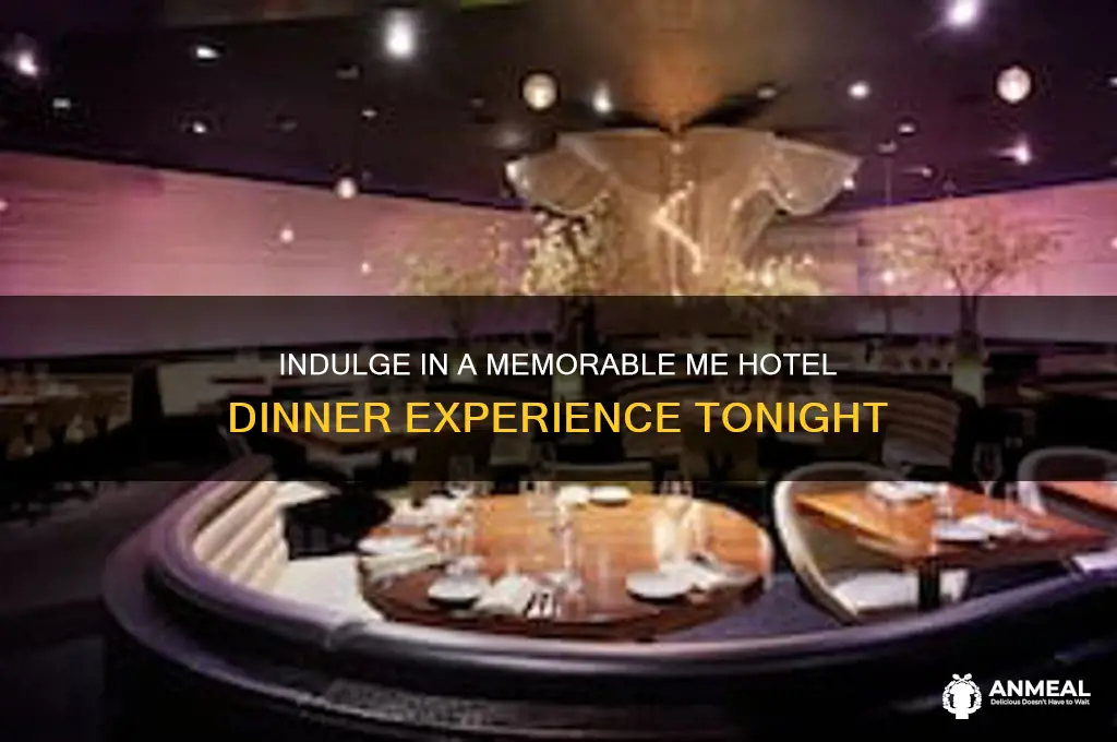 me hotel dinner