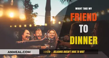 Considering a Dinner Outing with My Friend: Thoughts and Plans