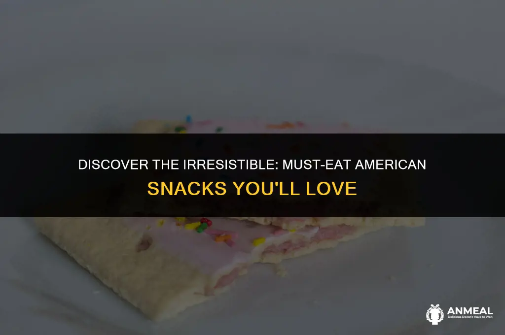 must eat american snacks