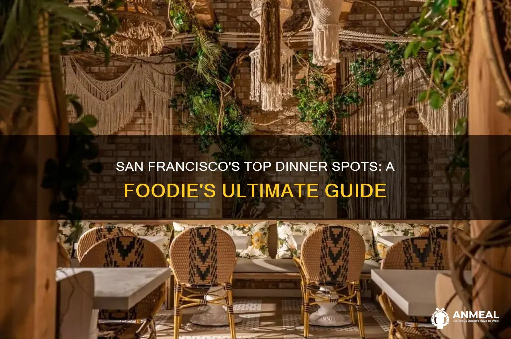 must go to dinner spot in san francisco