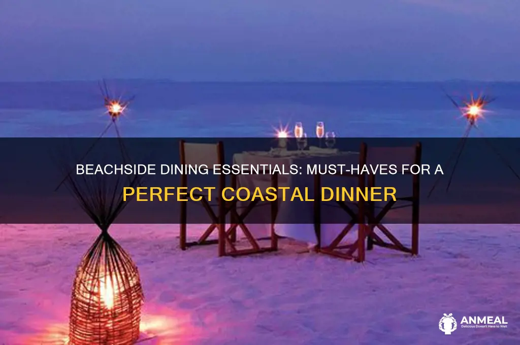 must have for a dinner on the beach