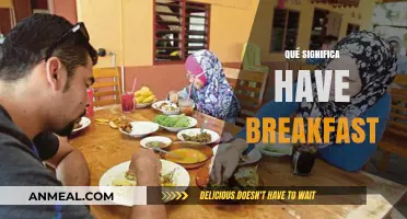Qué Significa Have Breakfast: Understanding the Meaning and Importance