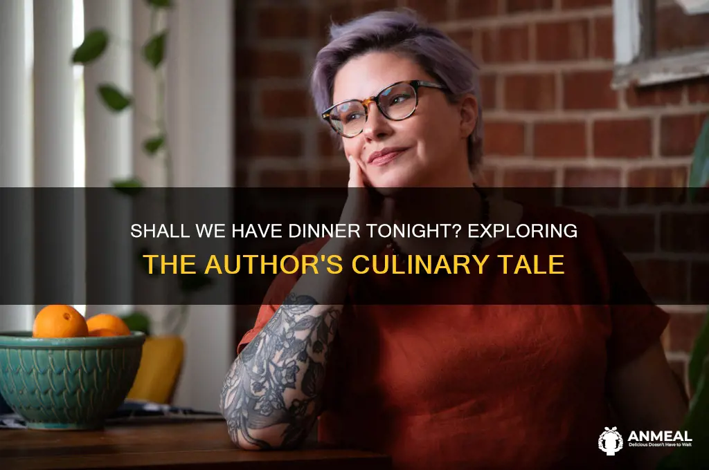 shall we have dinner tonight author