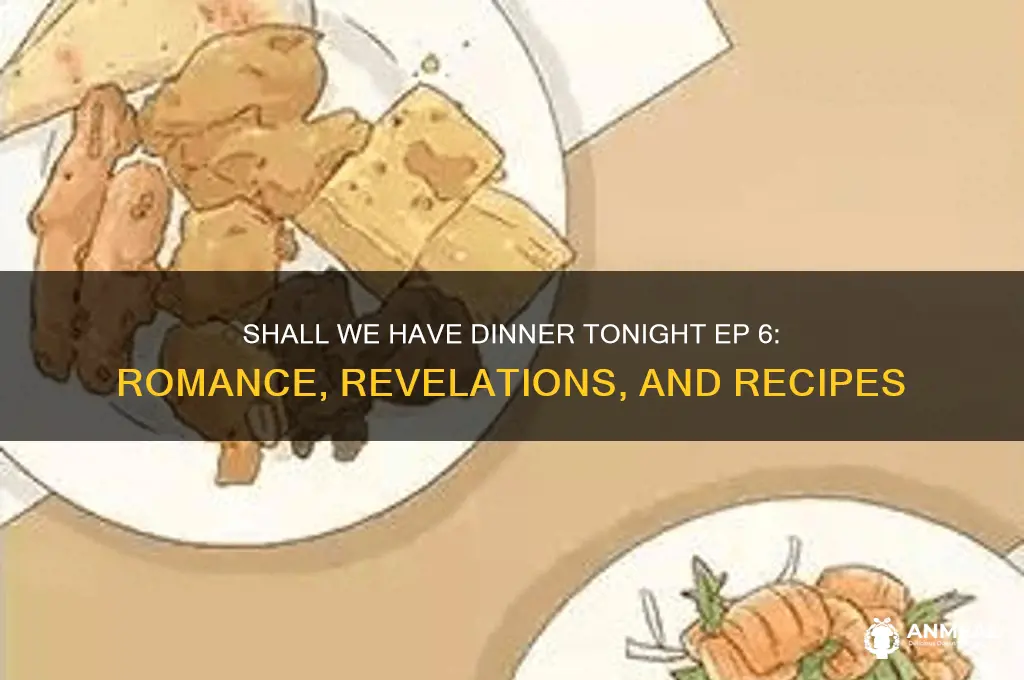 shall we have dinner tonight ep 6