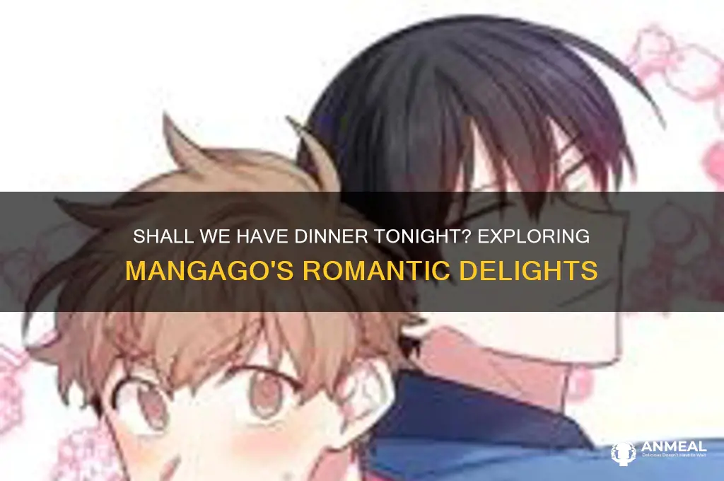 shall we have dinner tonight mangago