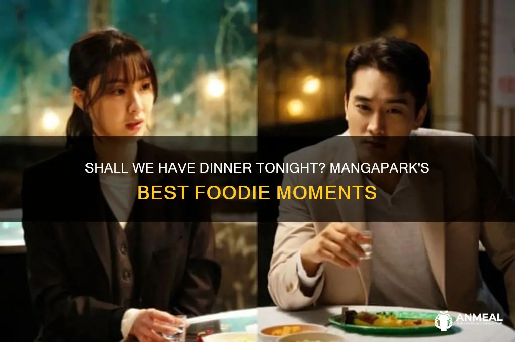 shall we have dinner tonight mangapark