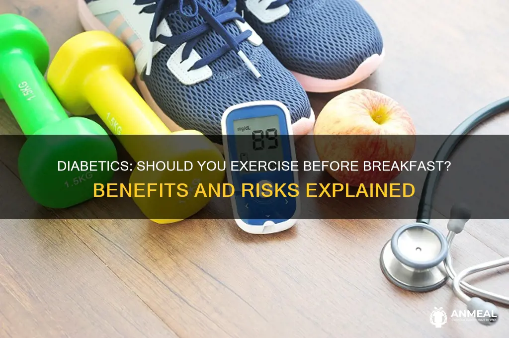 should a diabetic exercise before breakfast