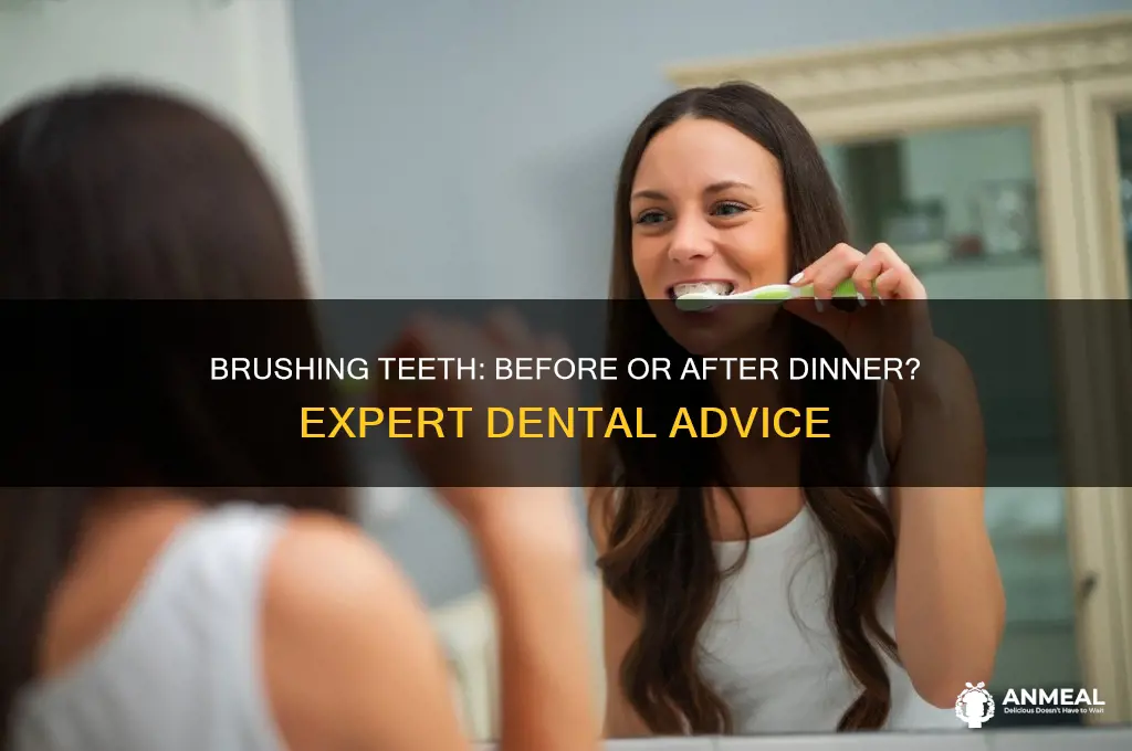 should a person brush their teeth before or after dinner
