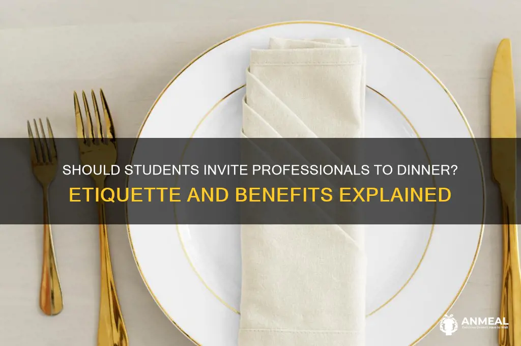 should a student invite a professional for dinner