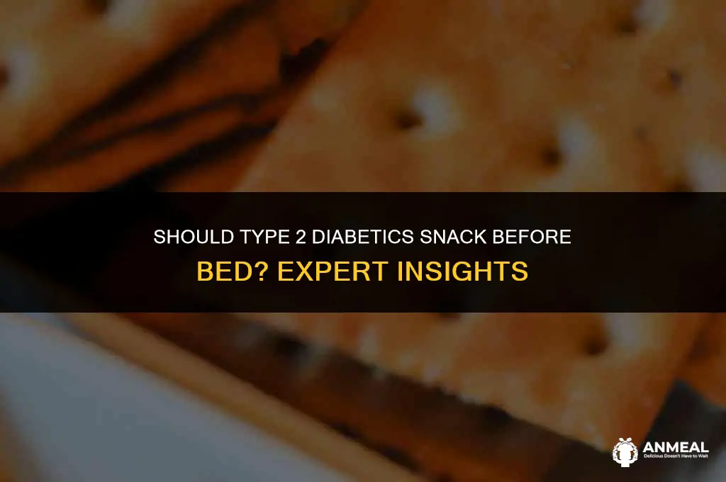 should a type 2 diabetic eat a snack before bed