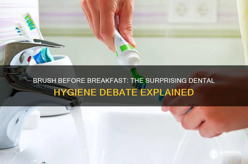 should brush teeth before breakfast