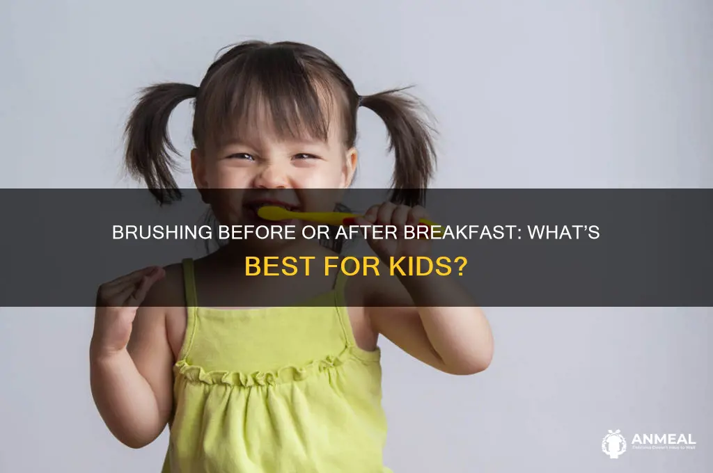 should child brush teeth before or after breakfast