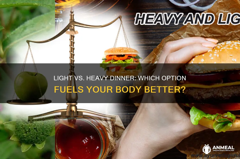 should dinner be light or heavy