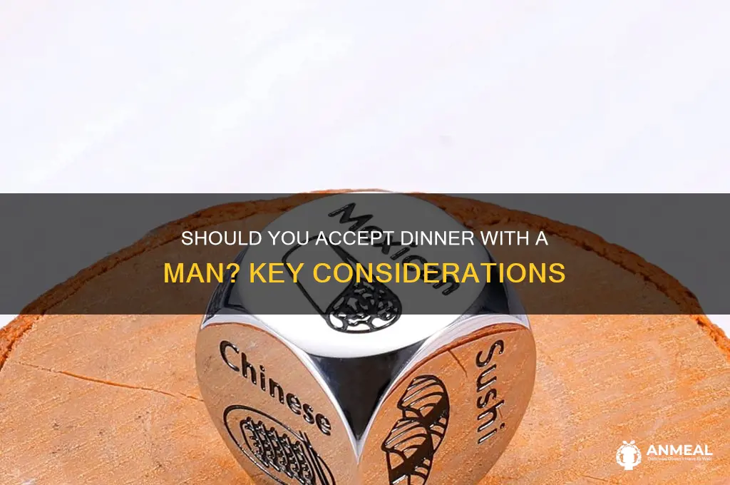 should i accept dinner with a man
