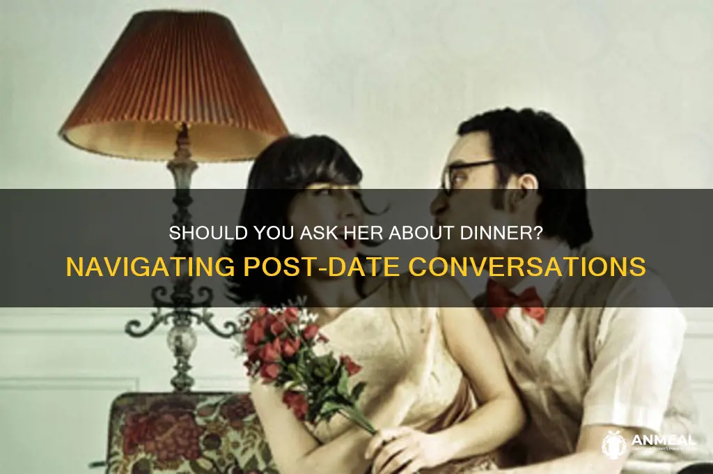 should i ask her how was dinner