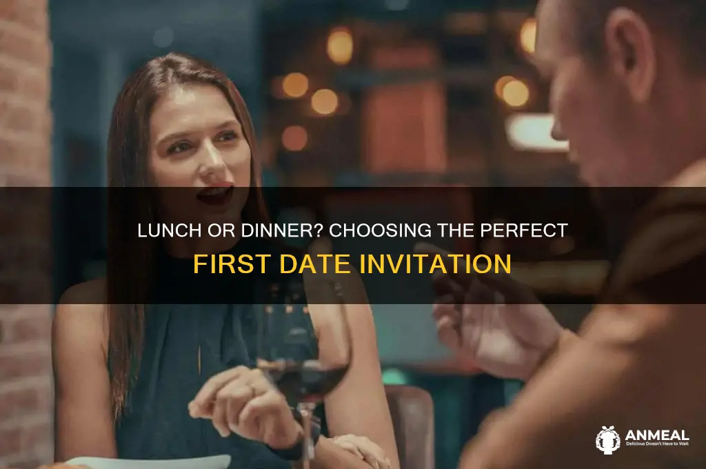 should i ask her to lunch or dinner