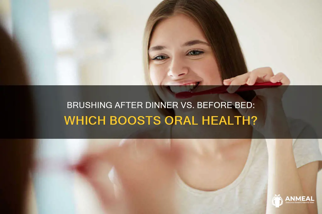 should i brush after dinner or before bed