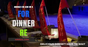 Dinner Dilemma: Choosing Between 6:30 or 8 PM for Your Evening Meal
