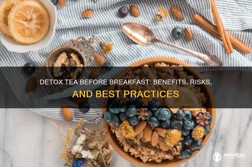 should i drink detox tea before breakfast