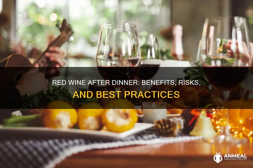 should i drink red wine after dinner