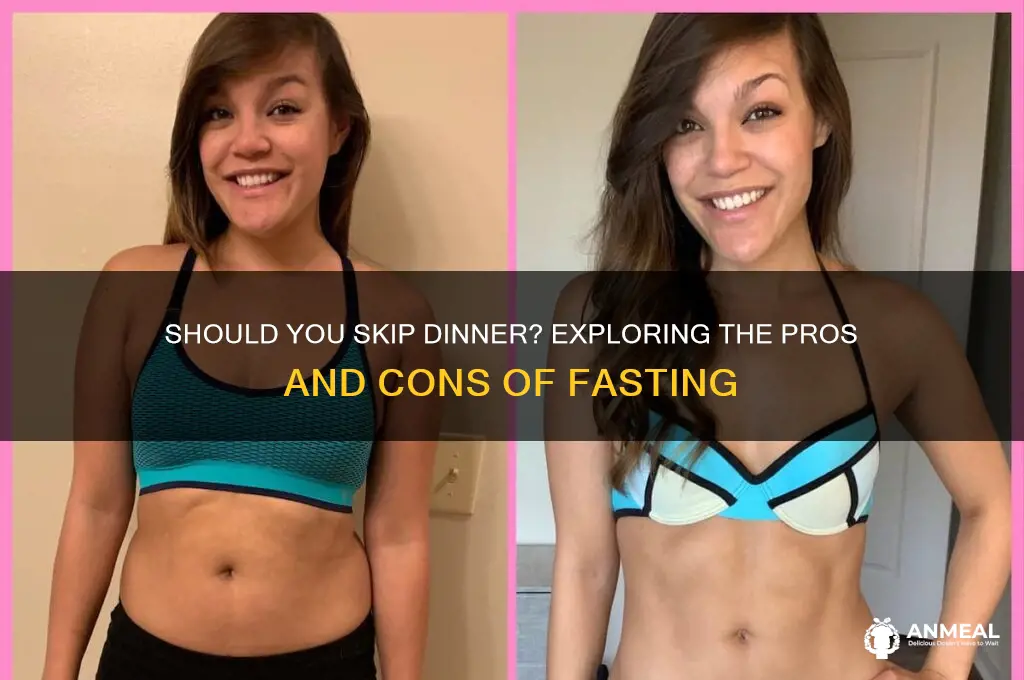 should i fast for dinner
