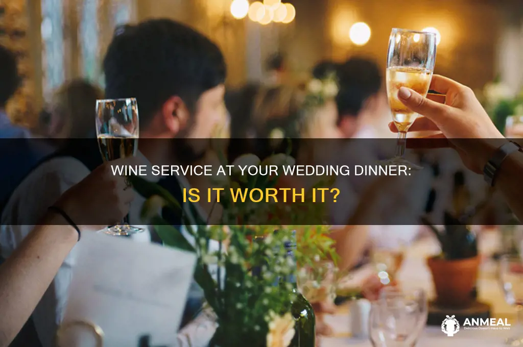 should i get wine service with dinner wedding
