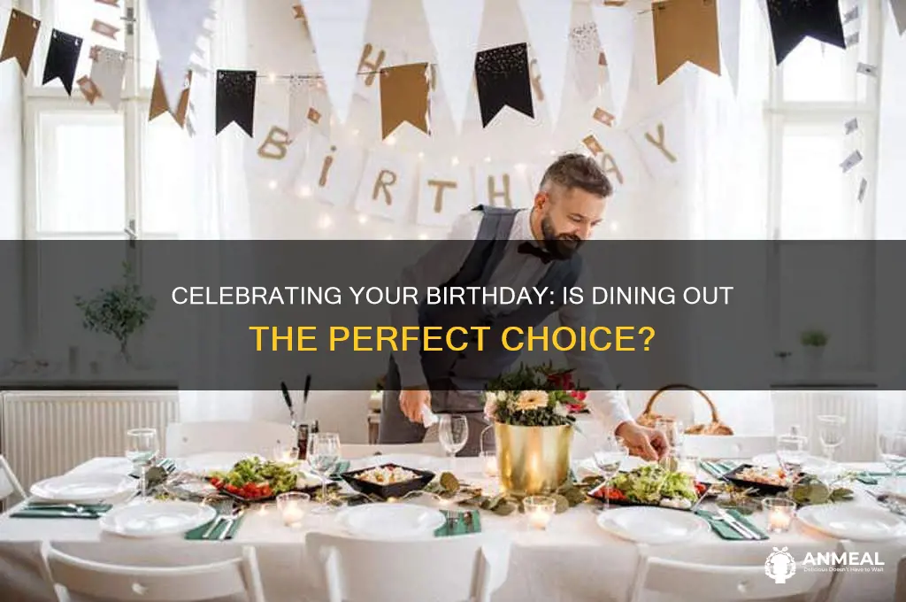should i go out to dinner for my birthday