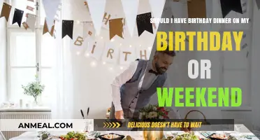 Birthday Dinner Dilemma: Weekday Celebration or Weekend Extravaganza?