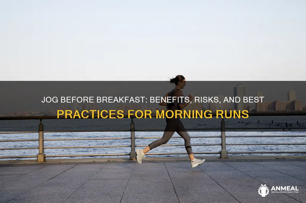 should i jog before breakfast