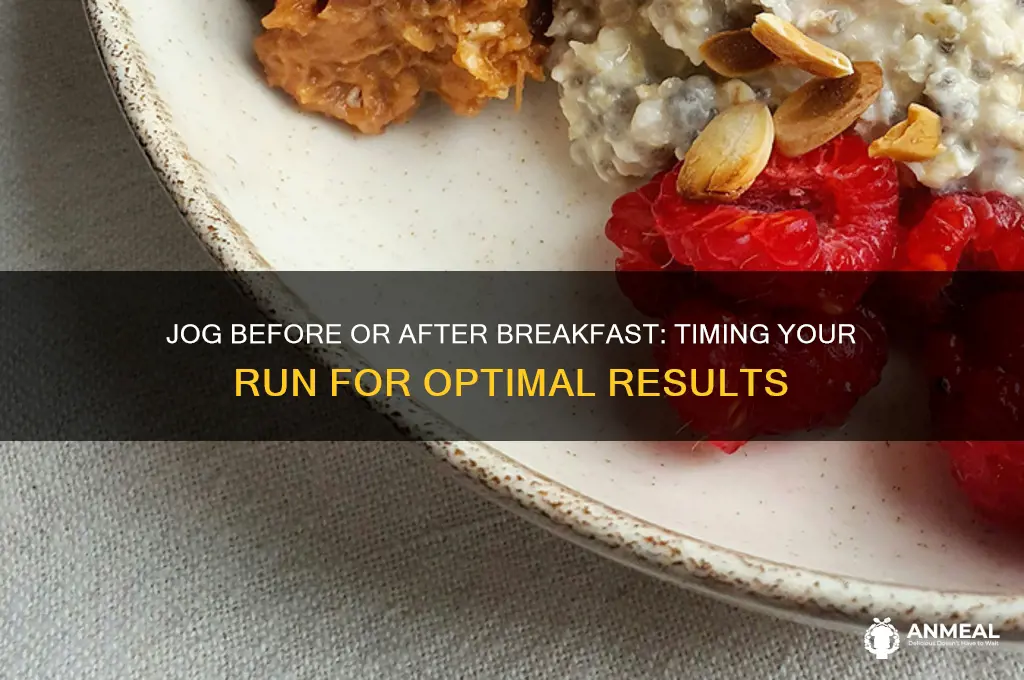 should i jog before or after breakfast