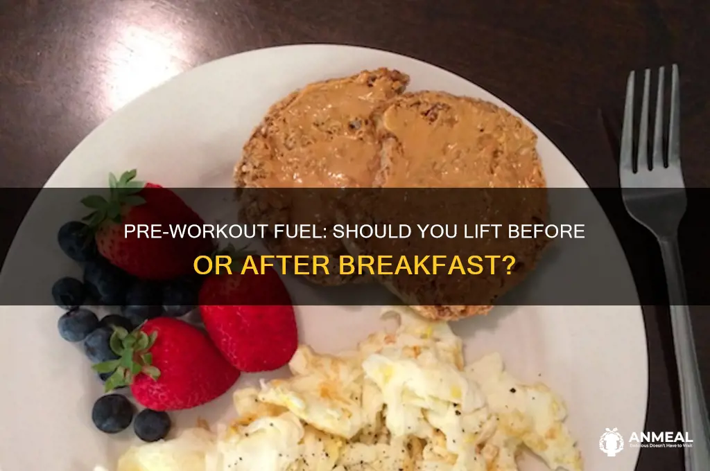 should i lift before or after breakfast