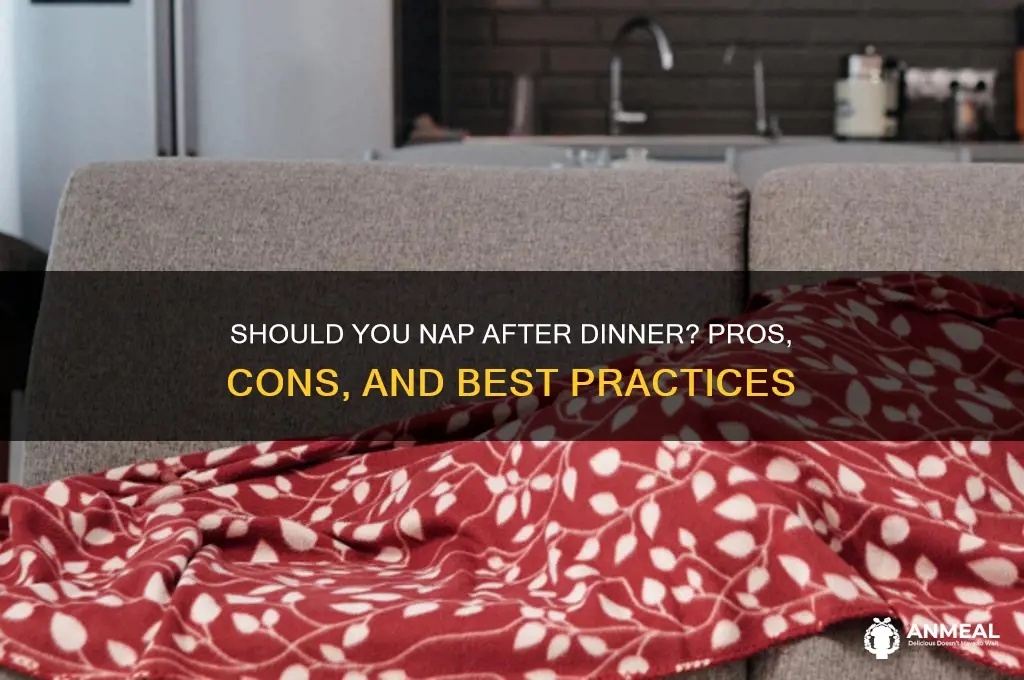 should i napafter dinner
