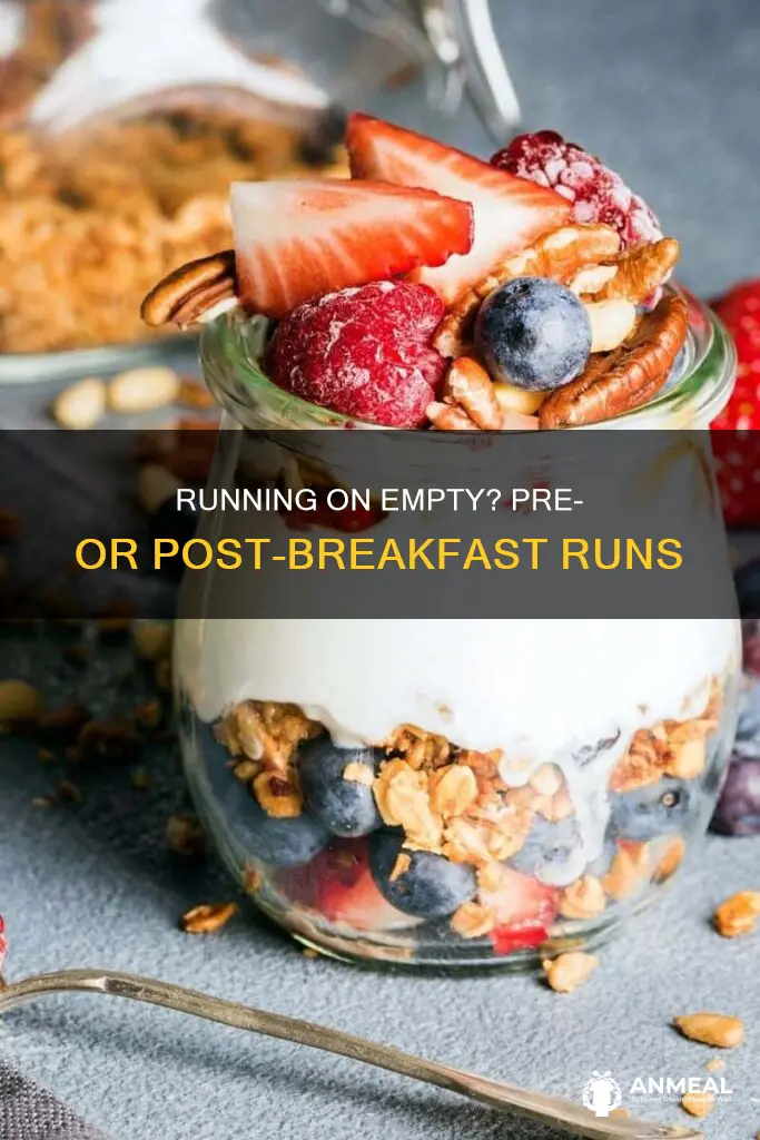 should i run before or after breakfast