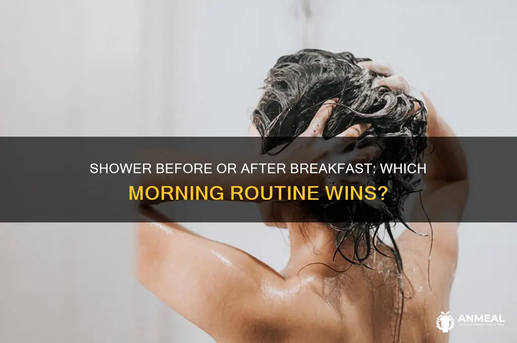 should i shower before or after breakfast