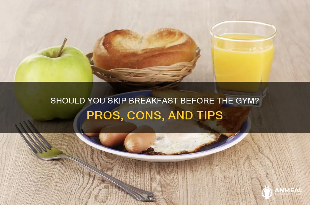 should i skip breakfast before gym
