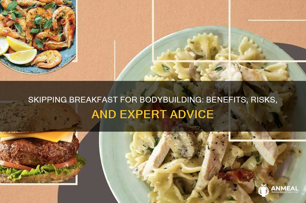 should i skip breakfast bodybuilding