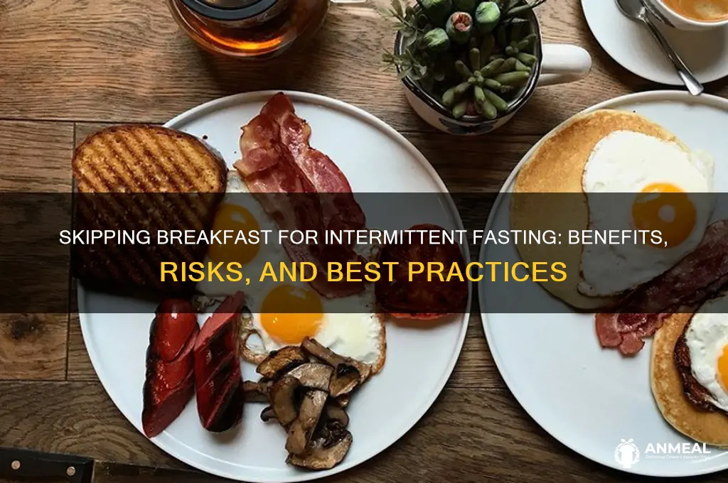 should i skip breakfast intermittent fasting