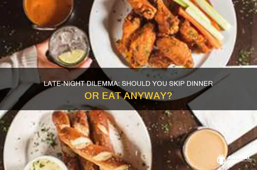 should i skip dinner if it