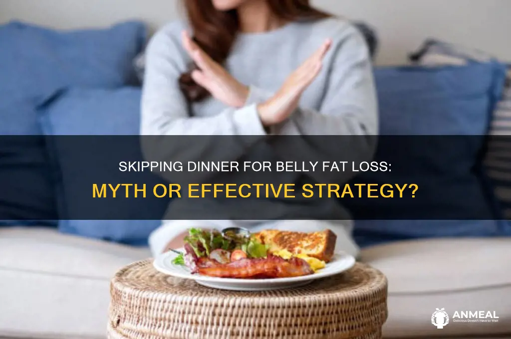 should i skip dinner to lose belly fat
