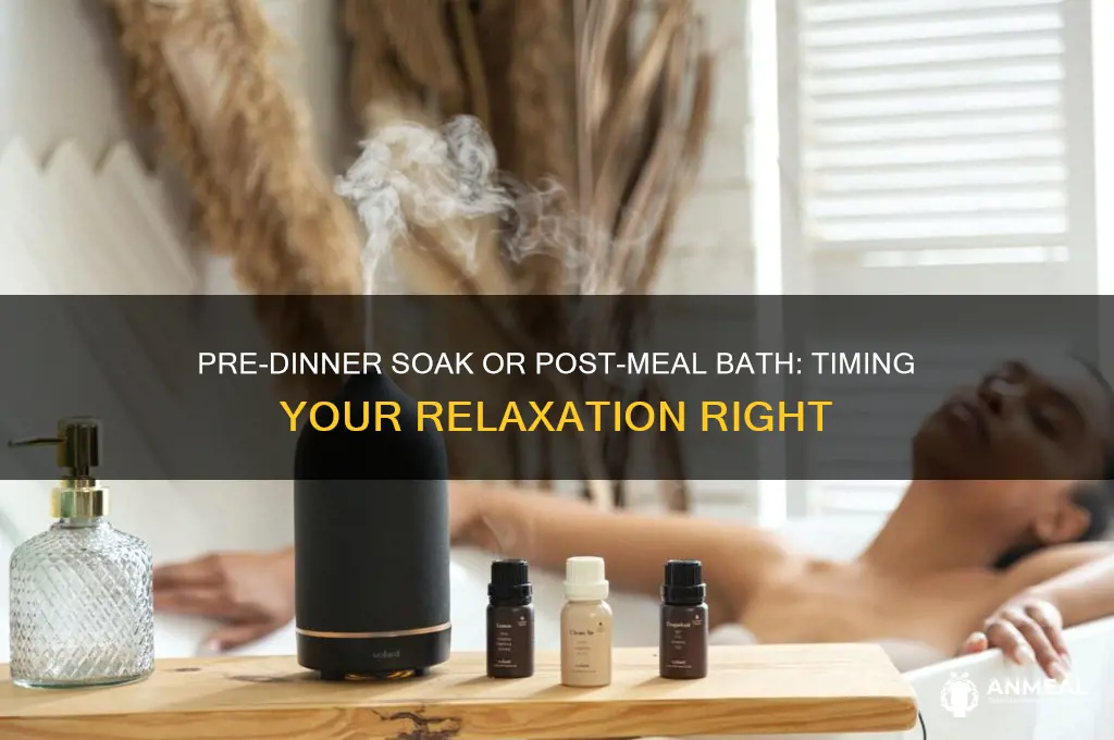 should i take a bath before or after dinner