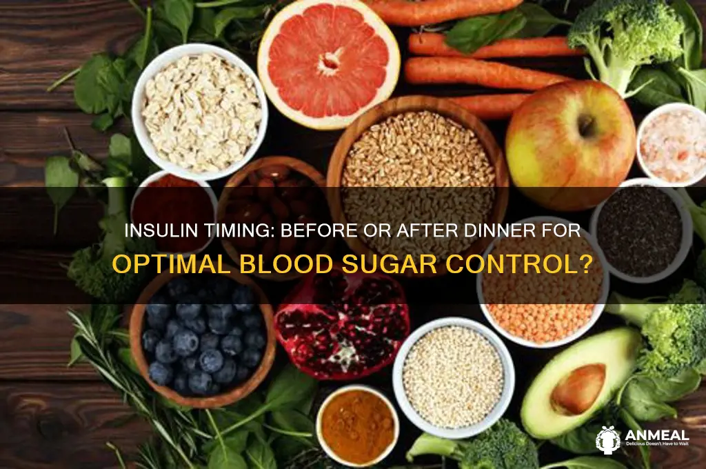 should i take insulin before or after dinner
