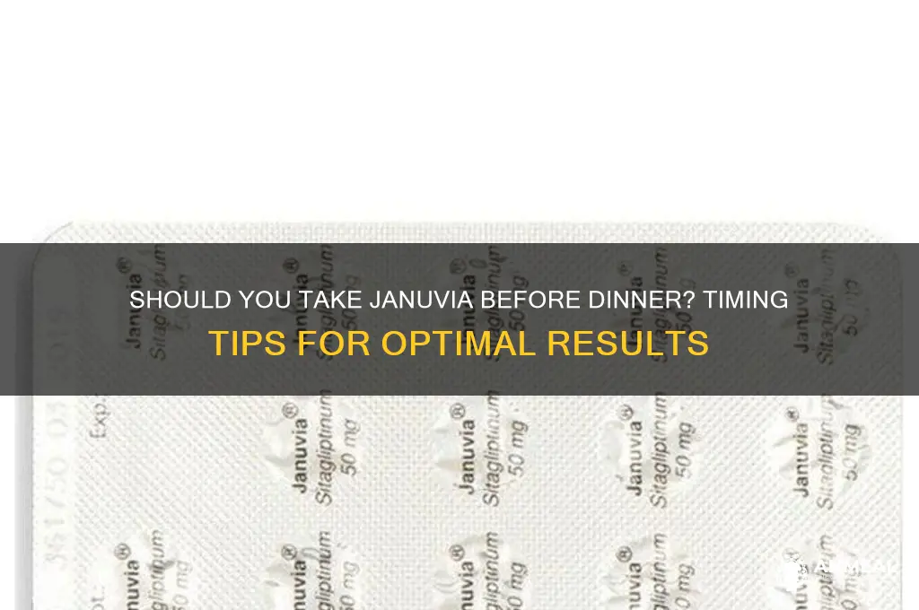 should i take januvia before dinner