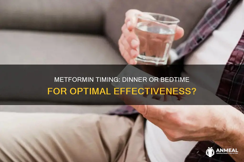 should i take metformin at dinner or at bedtime