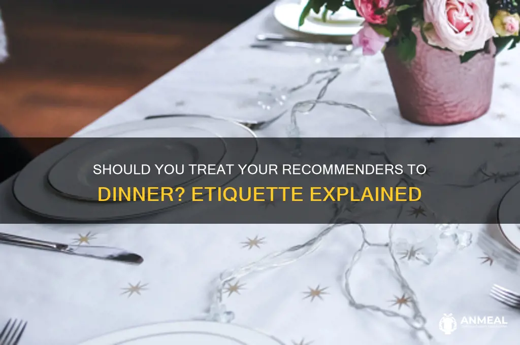 should i take my recommenders out to dinner