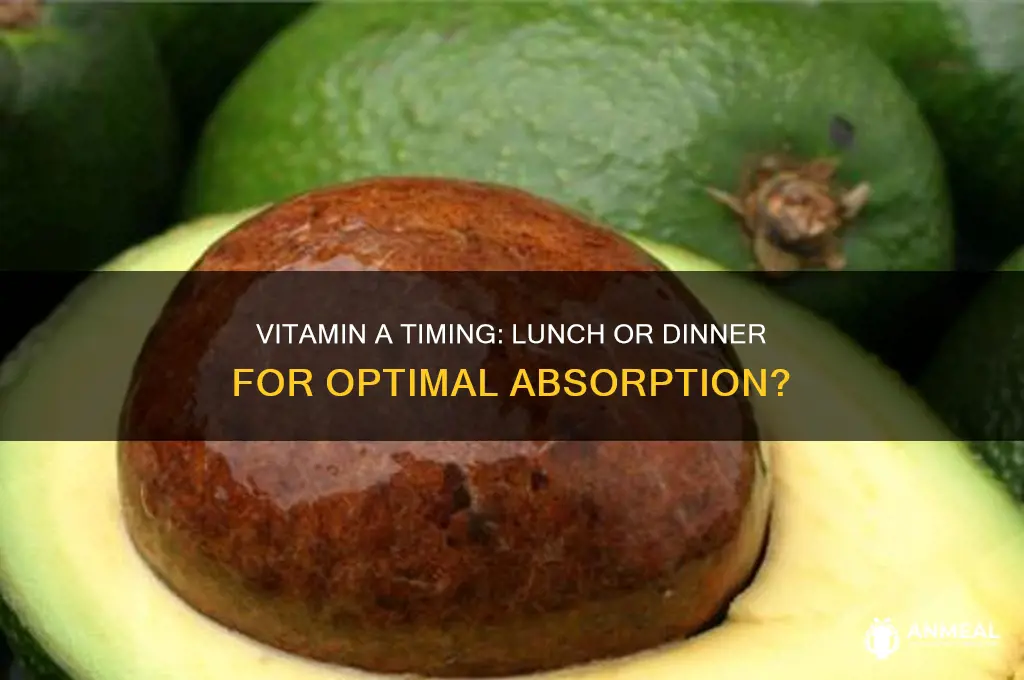 should i take vitamin a with lunch or dinner