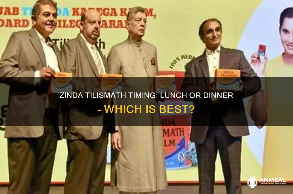 should i take zinda tilismath after lunch or dinner