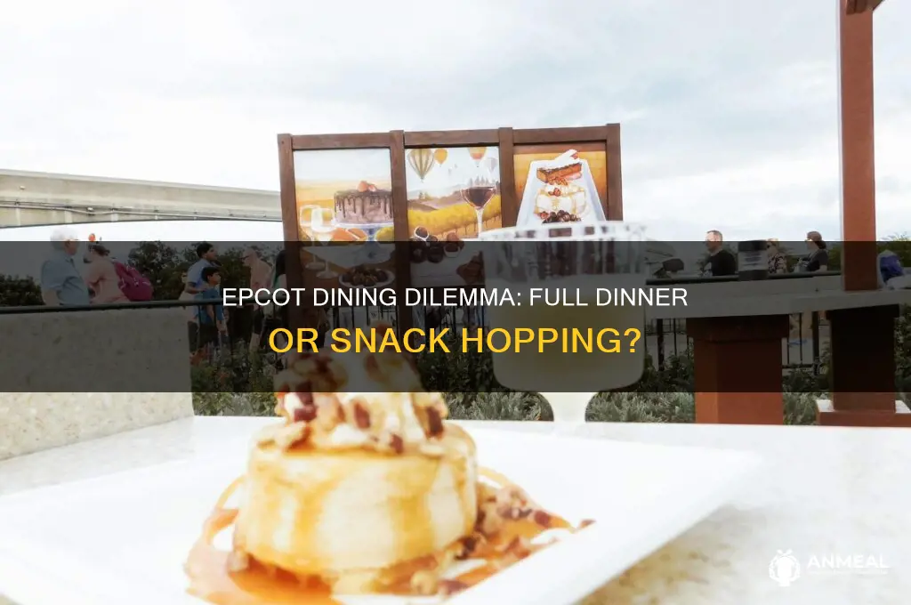 should ineat dinner at epcot or just snack