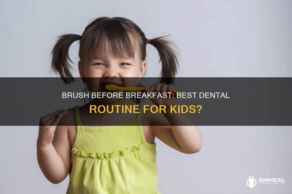 should kids brush teeth before breakfast
