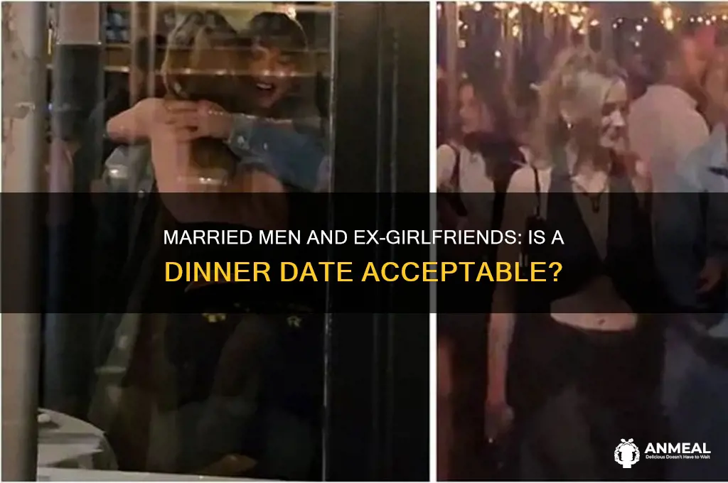should married man have dinner with ex girlfriend