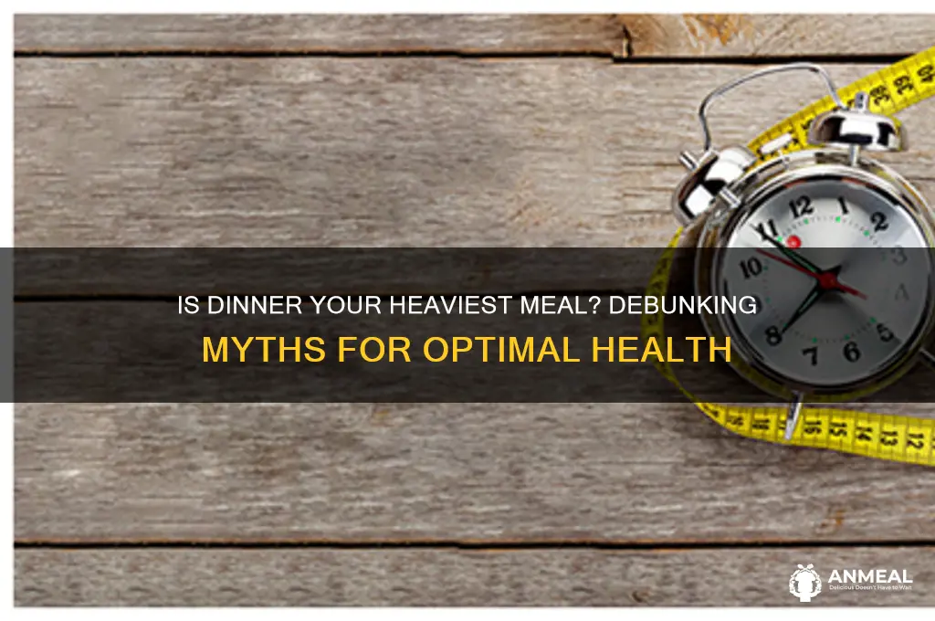 should my heaviest meal be dinner